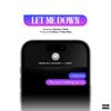 Let Me Down (feat. L-Ment, Boipelo Dynasty & Dukii) (Explicit) - MoneyWay Records&L-Ment&Boipelo Dynasty&Dukii