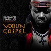 Vodun gospel - Sergent Markus&Fafa Ruffino