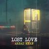 Lost Love - Arbaz Khan