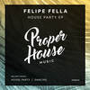 House Party (Original Mix) - Felipe Fella
