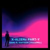 X-Aliens Part-Y[feat. Dafteen] (Visual Mix) - Sami&Dafteen