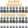 Voodoo Tribe (DJ Roy Original Mix) - DJ Roy
