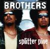 Splitter Pine - Brothers