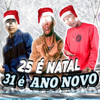 25 É Natal, 31 É Ano Novo(feat. MC GW) (Explicit) - Barca Na Batida&Luanzinho do Recife