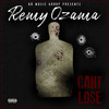 Cant Lose (Explicit) - Remy Ozama