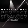 Perfect Stranger (Benga Remix) - Magnetic Man&Katy B