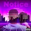 Notice (Explicit) - Quise P