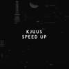Speed Up - Kjuus&Eivind Kjuus