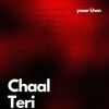 Chaal Teri - Yasar Khan&Harish Dhulkotiya