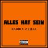 Alles hat Sein (Explicit) - Kadir&Z Killa