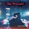 She Pressure (Explicit) - Trey Morset
