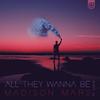 All They Wanna Be (Extended Mix) - Madison Mars&Caslin