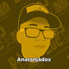 Anaranjadox - DJ Luc14no Antileo
