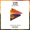 Say Goodbye (Bonzana Remix) - Cami&OJAX