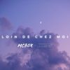 Loin de chez moi - McBox&Lyms