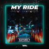 My Ride (Original Mix) - Nature-T