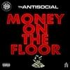 Money on the Floor (Explicit) - TK AntiSocial