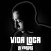 Vida Loca (Explicit) - La Verdad