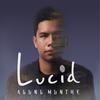 Lucid(feat. Barry Likumahuwa, Jordy Waelauruw & Adeavery) - Agung Munthe&Ivan Tangkulung&Barry Likumahuwa&Jordy Waelauruw&Adeavery