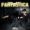 Fantastica(feat. Trappi & Gyro) - Urban Fu$e&Trappi&GYRO