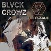 The Plague - BLVCK CROWZ