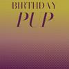 Birthday Pup - Ronal Chie