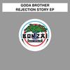 Rejection Story - Goda Brother