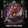 What You Sick (Original Mix) - Adk Music