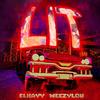 LIT(feat. WEEZYLOU) (Explicit) - Elkayy&WEEZYLOU