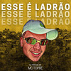 Esse É Ladrão (Explicit) - DJ Theo da ZS&Mc Topre