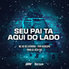 Seu Pai Ta Aqui do Lado (Explicit) - Mc Gu do Catarina&Yuri Redicopa&Dj Jeeh Fdc