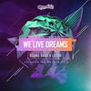 We Live Dreams (Dreamfields Anthem 2018) - Sound Rush&LXCPR