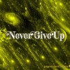 Never Give Up(feat. Ch4se & Saine) - Gregory David Roberts&Ch4se&Saine