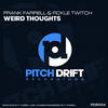 Weird Thoughts (Radio Edit) - Frank Farrell&FickleTwitch