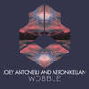 Wobble (Original Mix) - Joey Antonelli&Aeron Kellan