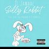 Silly Rabbit (feat. P Dawggg & Statthephenom) (Explicit) - D.Jamaal&P Dawggg&StatThePhenom