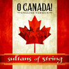 O Canada (English Version) - Sultans Of String