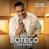 Se Não Tem Boteco pra Beber - Tony Ventura