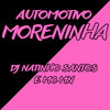 AUTOMOTIVO MORENINHA (Explicit) - Dj Natinho Santos&MC Mn