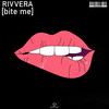 Bite Me - Rivvera&Héctor Israel Berriel Rivera