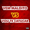 Vem Maldito Vs Vou Te Catucar (Explicit) - DJ NR Original&Mc Kay