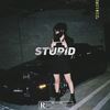 STUPID (Explicit) - XATASHI&scrot!