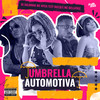 Umbrella Automotiva (Explicit) - Dj Saldinha&Mc Bellatriz&Duzza&Mc Myca Yzzy