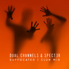 Suffocated (Club Mix) - Dual Channels&SPECT3R&Júlio César Coelho Filho&Ana Luísa Melo Silva Nogueira Benjamin