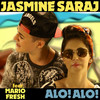 Alo, alo! - Jasmine Saraj&Mario Fresh&Catalin Dascalu