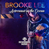 Astronaut In The Ocean (Radio Edit) - Brooke Lee