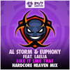 Like It Like That (Hardcore Heaven Radio Mix) - Al Storm&Euphony&Laélia