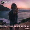 The Way You Dance With Me (Radio Mix) - DJ Dutch&Aldo