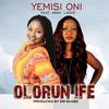 Olorun Ife(feat. Nikki Laoye) - Yemisi Oni&Nikki Laoye