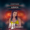 Vontade Louca - Ray  Arzamendia